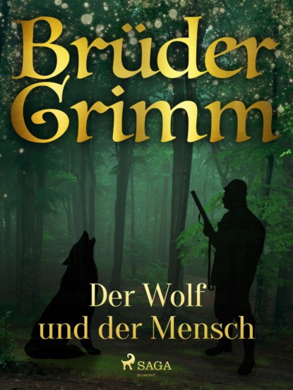Brüder Grimm - Der Wolf und der Mensch
