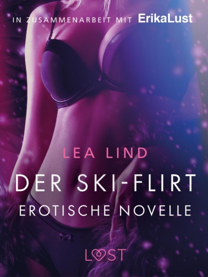 Der Ski-Flirt: Erotische Novelle (Lea Lind). 