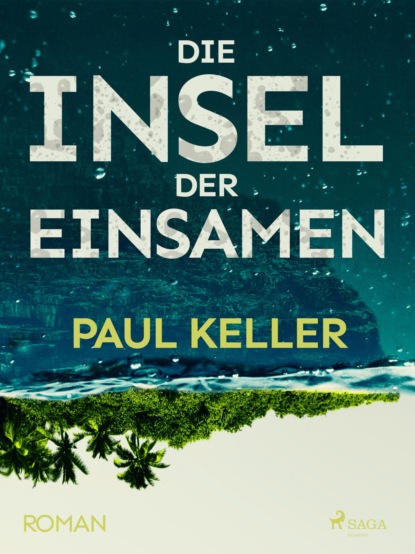 Paul  Keller - Die Insel der Einsamen