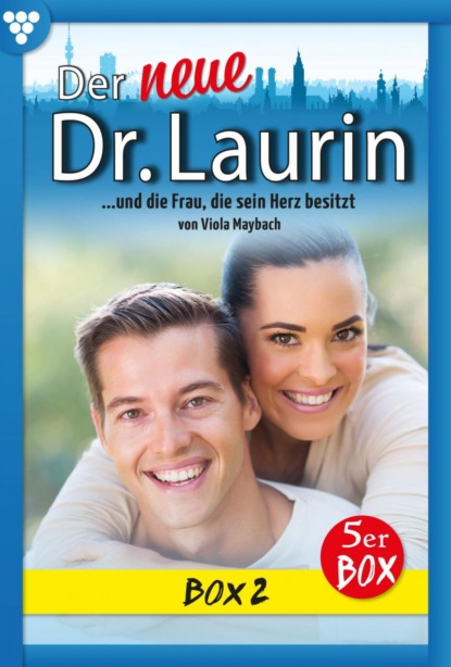 Viola Maybach - Der neue Dr. Laurin Box 2 – Arztroman
