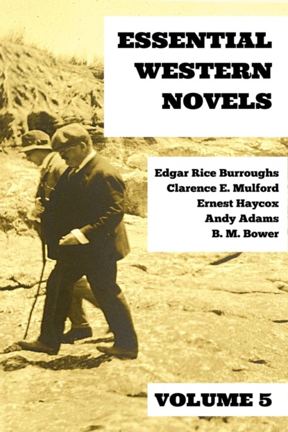 Edgar Rice Burroughs - Essential Western Novels - Volume 5