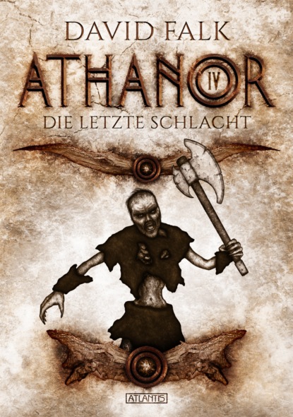 Athanor 4: Die letzte Schlacht (David  Falk). 