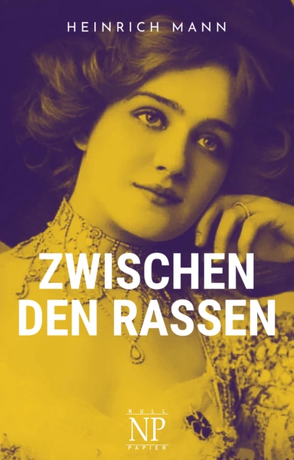 Обложка книги Zwischen den Rassen, Heinrich Mann