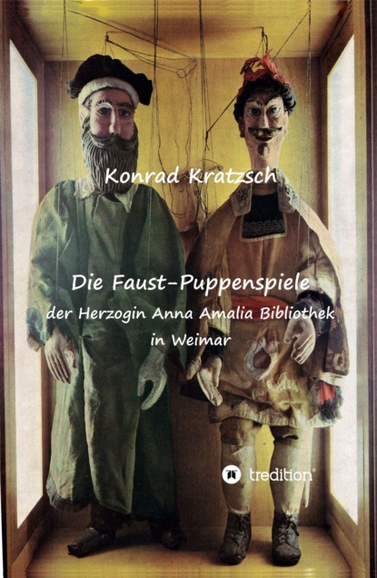 

Die Faust-Puppenspiele der Herzogin Anna Amalia Bibliothek in Weimar