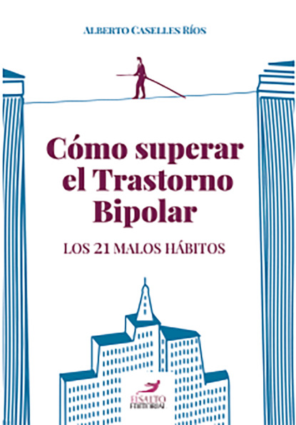 Alberto Caselles Ríos - Cómo superar el trastorno bipolar