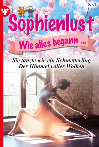 Sophienlust, wie alles begann 1 – Familienroman