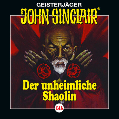 Ксюша Ангел - John Sinclair, Folge 143: Der unheimliche Shaolin