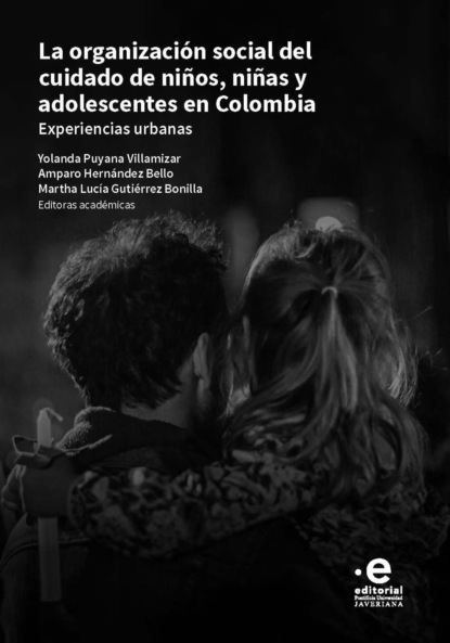 La organizaci?n social del cuidado de ni?os, ni?as y adolescentes en Colombia