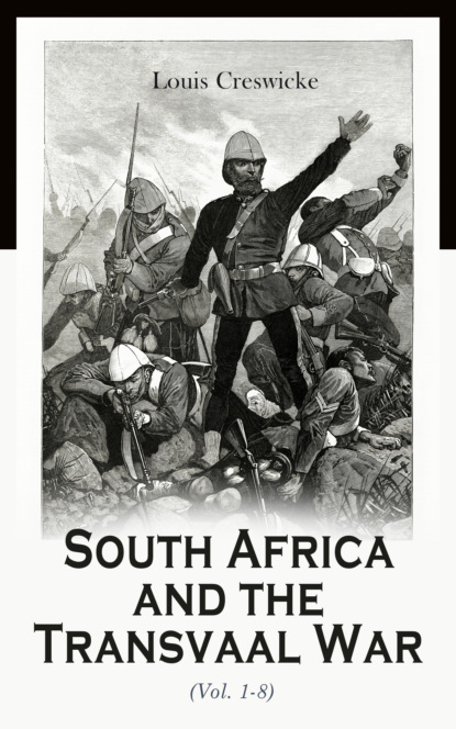 

South Africa and the Transvaal War (Vol. 1-8)