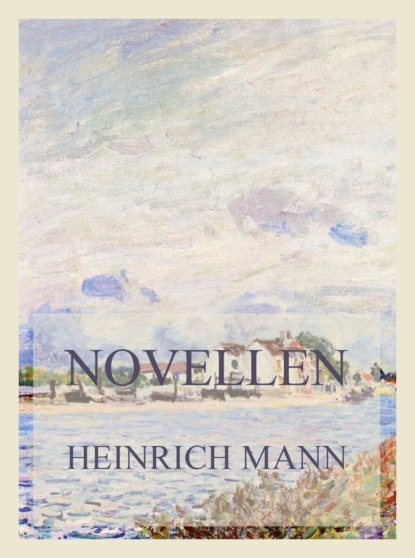 Heinrich Mann - Novellen