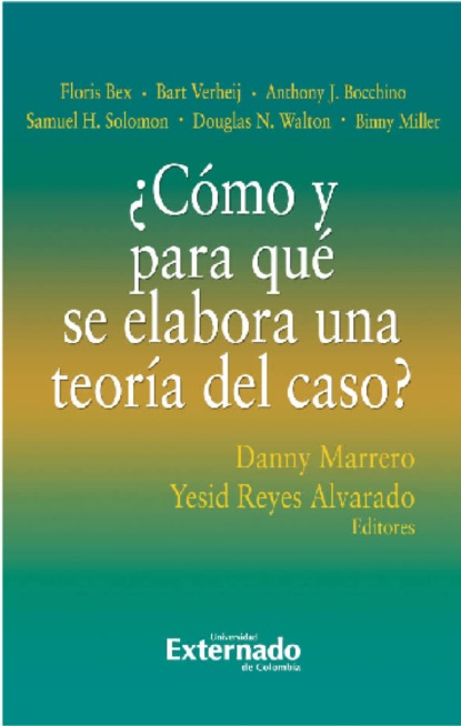 Yesid Reyes Alvarado - ¿Cómo y para qué se elabora una teoría del caso?