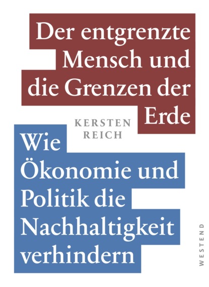 Kersten Reich - Der entgrenzte Mensch und die Grenzen der Erde Band 2