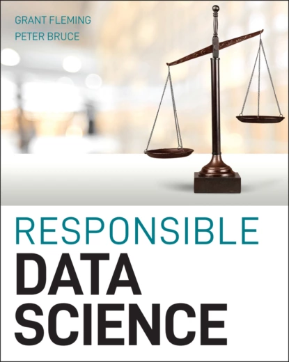 Обложка книги Responsible Data Science, Peter C. Bruce