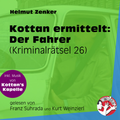 Helmut Zenker - Der Fahrer - Kottan ermittelt - Kriminalrätseln, Folge 26 (Ungekürzt)