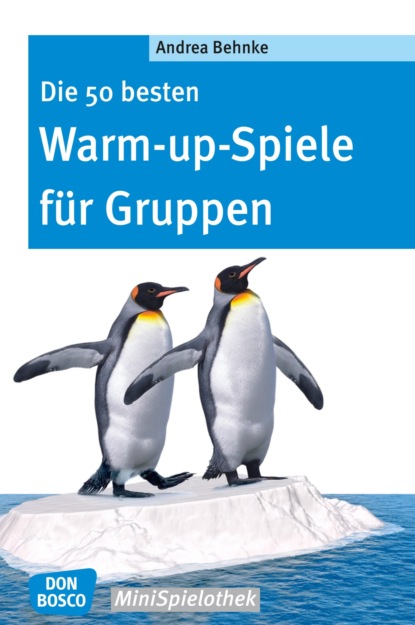 Andrea Behnke - Die 50 besten Warm-up-Spiele für Gruppen - eBook