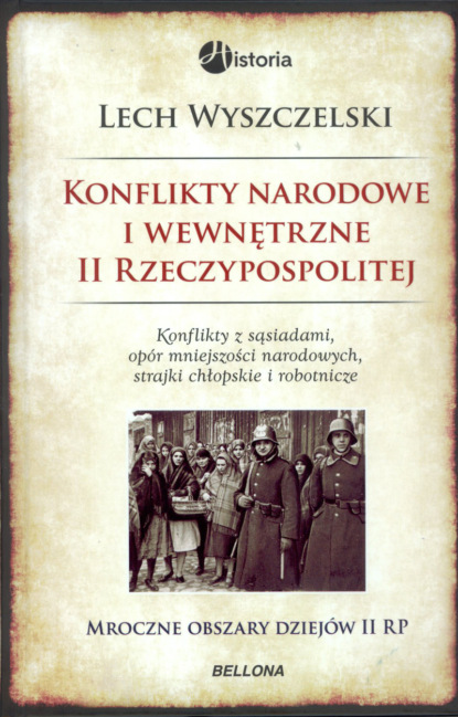 Lech Wyszczelski - Konflikty narodowe i wewnętrzne w II Rzeczypospolitej