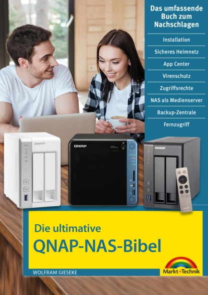 Wolfram Gieseke - Die ultimative QNAP NAS Bibel - Das Praxisbuch - mit vielen Insider Tipps und Tricks - komplett in Farbe