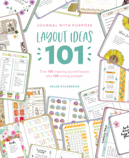 Helen Colebrook - Journal with Purpose Layout Ideas 101