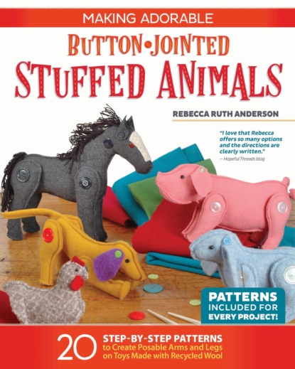 Rebecca Ruth Anderson - Making Adorable Button-Jointed Stuffed Animals