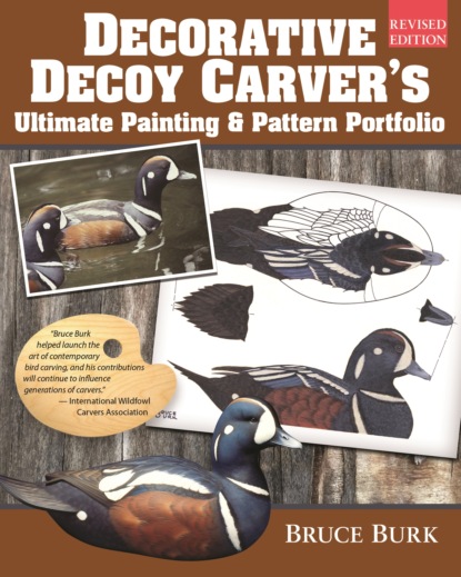 Bruce Burk - Decorative Decoy Carver's Ultimate Painting & Pattern Portfolio, Revised Edition