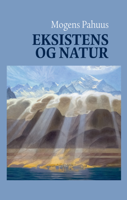 Mogens Pahuus - Eksistens og Natur