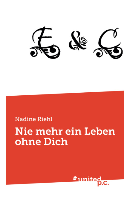 Nie mehr ein Leben ohne Dich (Nadine Riehl). 