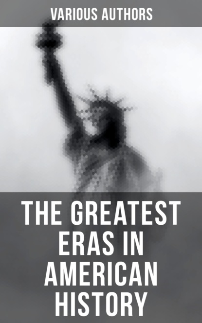 Various Authors - The Greatest Eras in American History