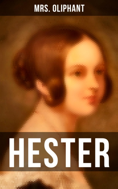 Mrs. Oliphant - Hester