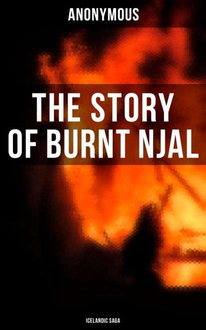 Anonymous - The Story of Burnt Njal (Icelandic Saga)