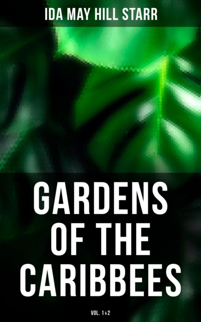 Ida May Hill Starr - Gardens of the Caribbees (Vol. 1&2)