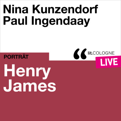 Генри Джеймс - Henry James - lit.COLOGNE live (Ungekürzt)