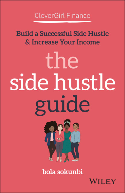 Clever Girl Finance: The Side Hustle Guide - Bola Sokunbi