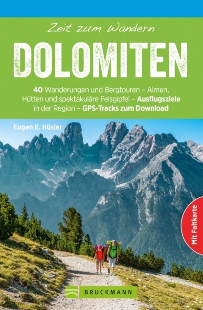 Eugen E. Hüsler - Bruckmann Wanderführer: Zeit zum Wandern Dolomiten
