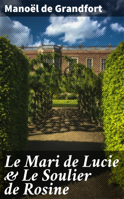 

Le Mari de Lucie & Le Soulier de Rosine