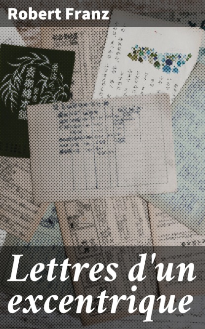 

Lettres d'un excentrique