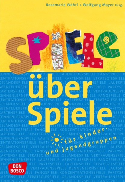 Wolfgang Mayer - Spiele über Spiele für Kinder- und Jugendgruppen - eBook