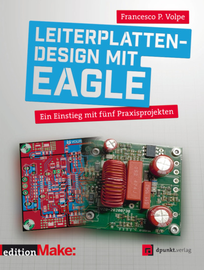 Francesco P. Volpe - Leiterplattendesign mit EAGLE