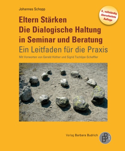 Johannes Schopp - Eltern Stärken. Die Dialogische Haltung in Seminar und Beratung