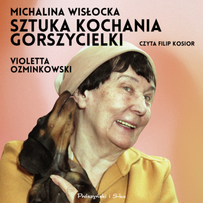 

Michalina Wisłocka. Sztuka kochania gorszycielki