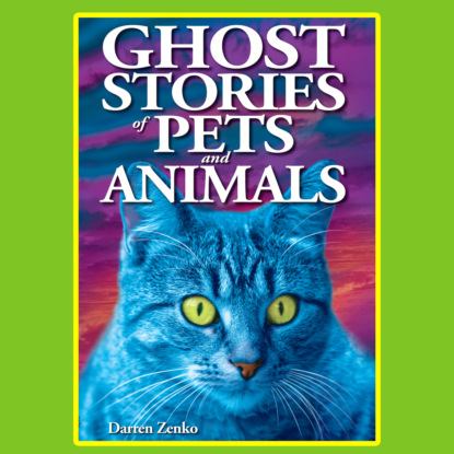 Ксюша Ангел - Ghost Stories of Pets and Animals (Unabridged)
