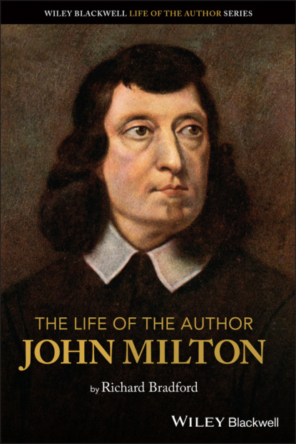 The Life of the Author: John Milton (Richard  Bradford). 