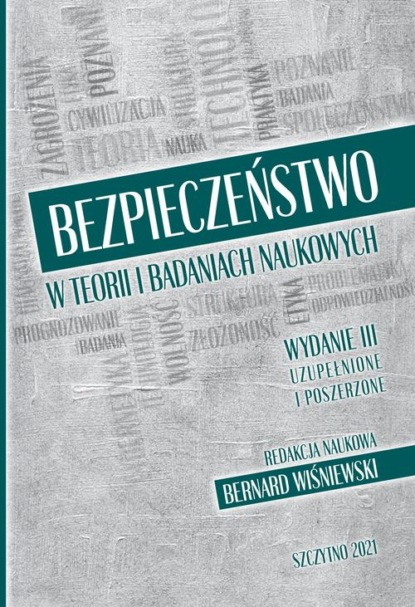 Bernard Wiśniewski - Bezpieczeństwo w teorii i badaniach naukowych. Wydanie III uzupełnione i poszerzone