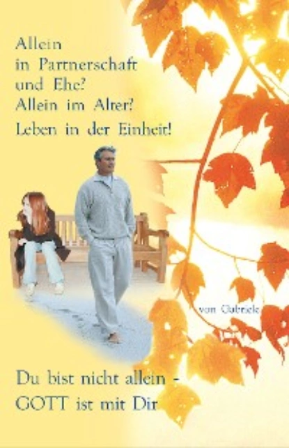 Обложка книги Allein in Partnerschaft und Ehe?, Gabriele