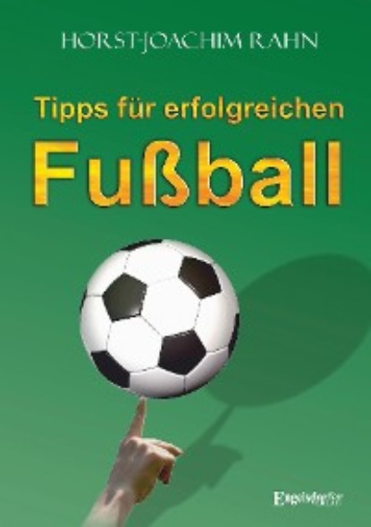 Horst-Joachim Rahn - Tipps für erfolgreichen Fußball