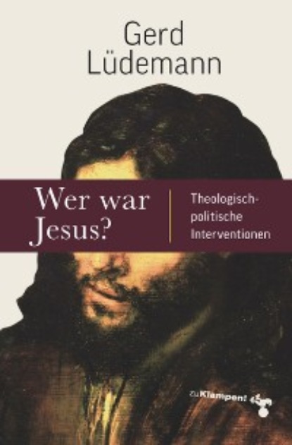 Gerd Ludemann - Wer war Jesus?