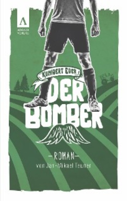 Jan-Mikael Teuner - Der Bomber (Kunibert Eder löst keinen Fall auf jeden Fall 1)
