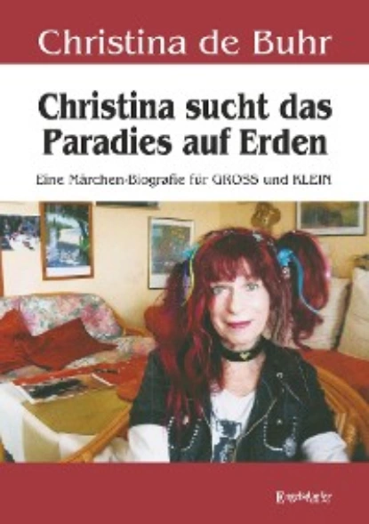 Обложка книги Christina sucht das Paradies auf Erden, Christina de Buhr