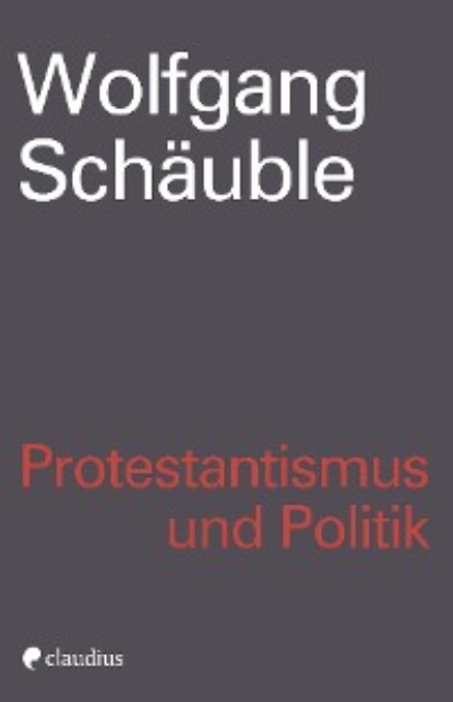Wolfgang Schäuble - Protestantismus und Politik