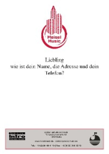 Обложка книги Liebling, wie ist dein Name, die Adresse und dein Telefon?, Will Meisel