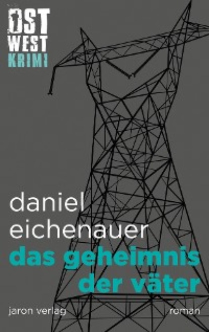 Daniel Eichenauer - Das Geheimnis der Väter